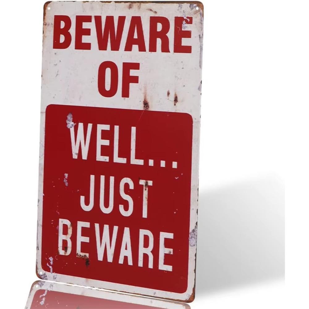 BEWARE OF WELL JUST Vintage Metal Sign Ideal For Garage Decor Also Fit Men's Home Decor As Nice Tin Art Decorative Piece