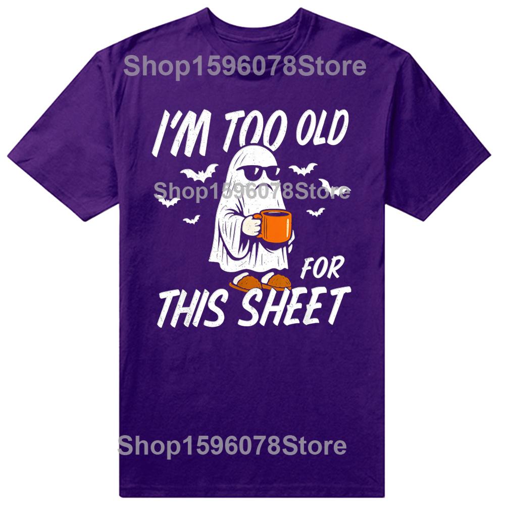 Funny I'm Too Old for This Sheet Halloween Ghost T-Shirt Men Clothing Fashion T Shirt Cotton Short Sleeve Oversized T-shirt Tops