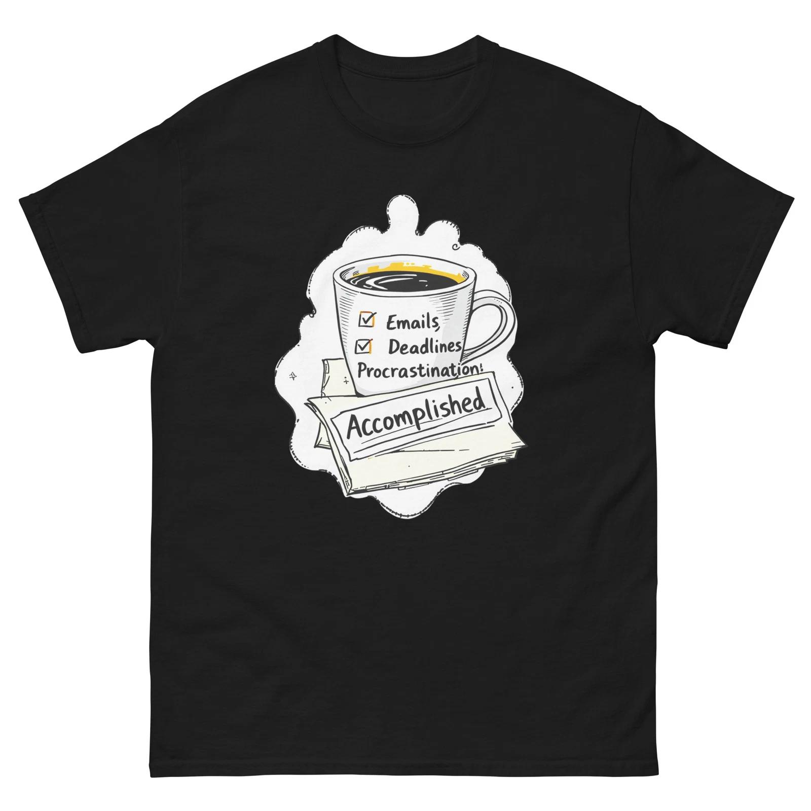 Emails Deadline Procrastination Funny Work From Home T-Shirt S