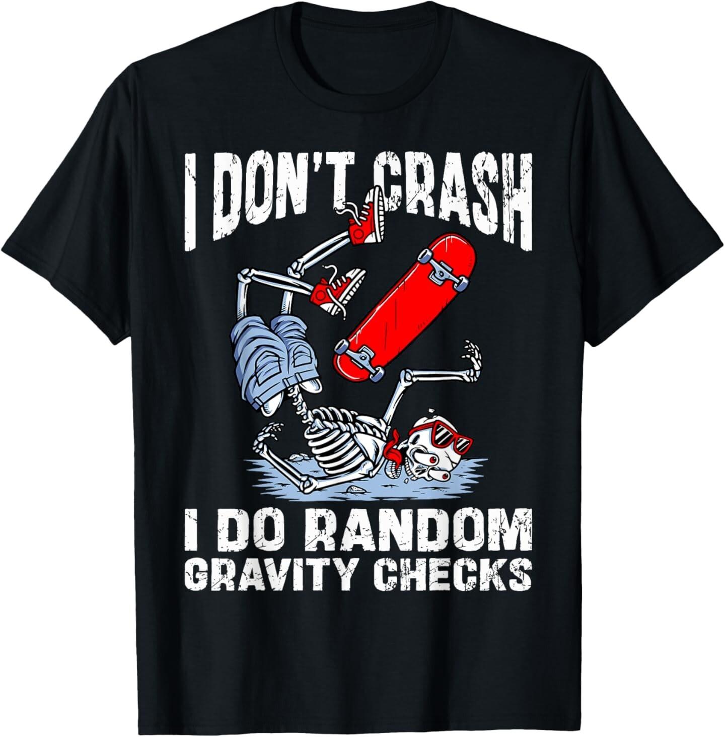 I Dont Crash I Do Random Gravity Checks Skateboard Fun TShirt Woman Man Summer Cotton Streetwear Graphic T Shirts Camisetas S