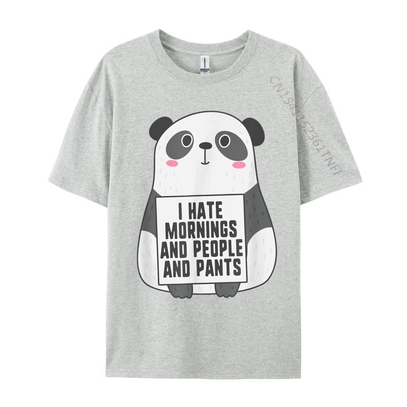 I Hate Mornings People And Pants Funny Cute Panda Tops Shirt Comfortable Teeshirt 2024 Popular Cotton Camisa Student Tshirt