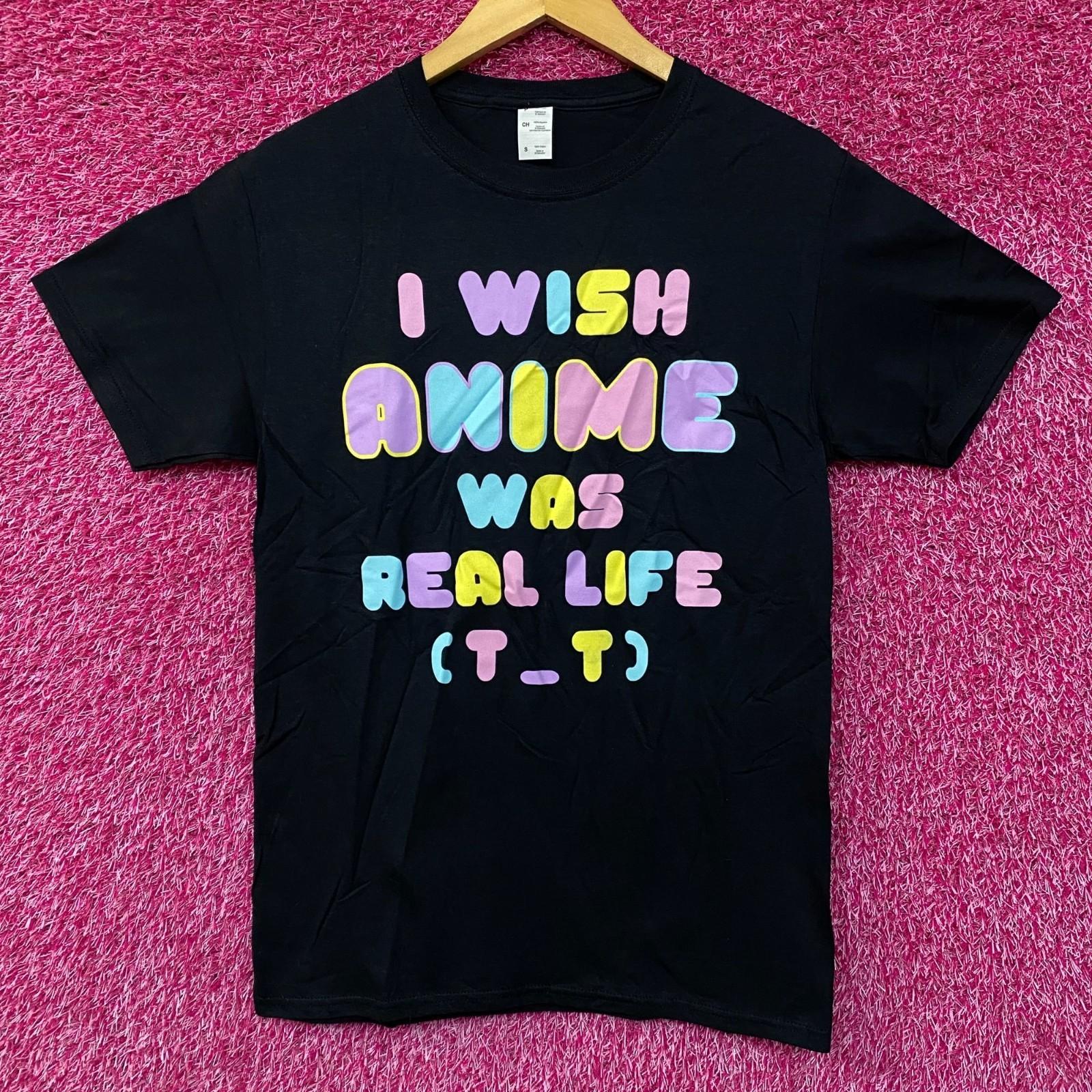 I Wish Anime Was Real Life Graphic T-Shirt Small S