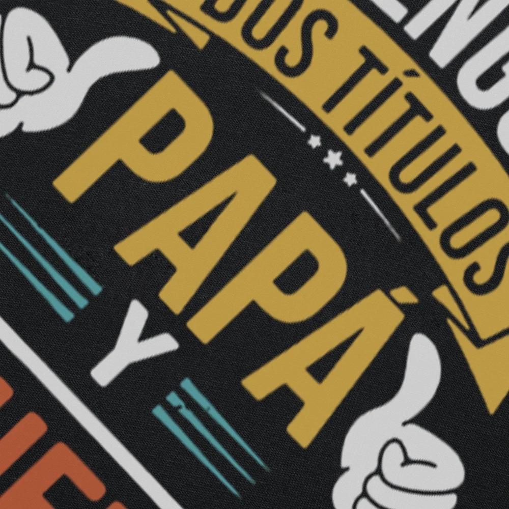 I Have Two Titles Dad And Grandpa T Shirt Retro Funny Spanish Father Gift Papa Camiseta Summer Casual Cotton T-shirts