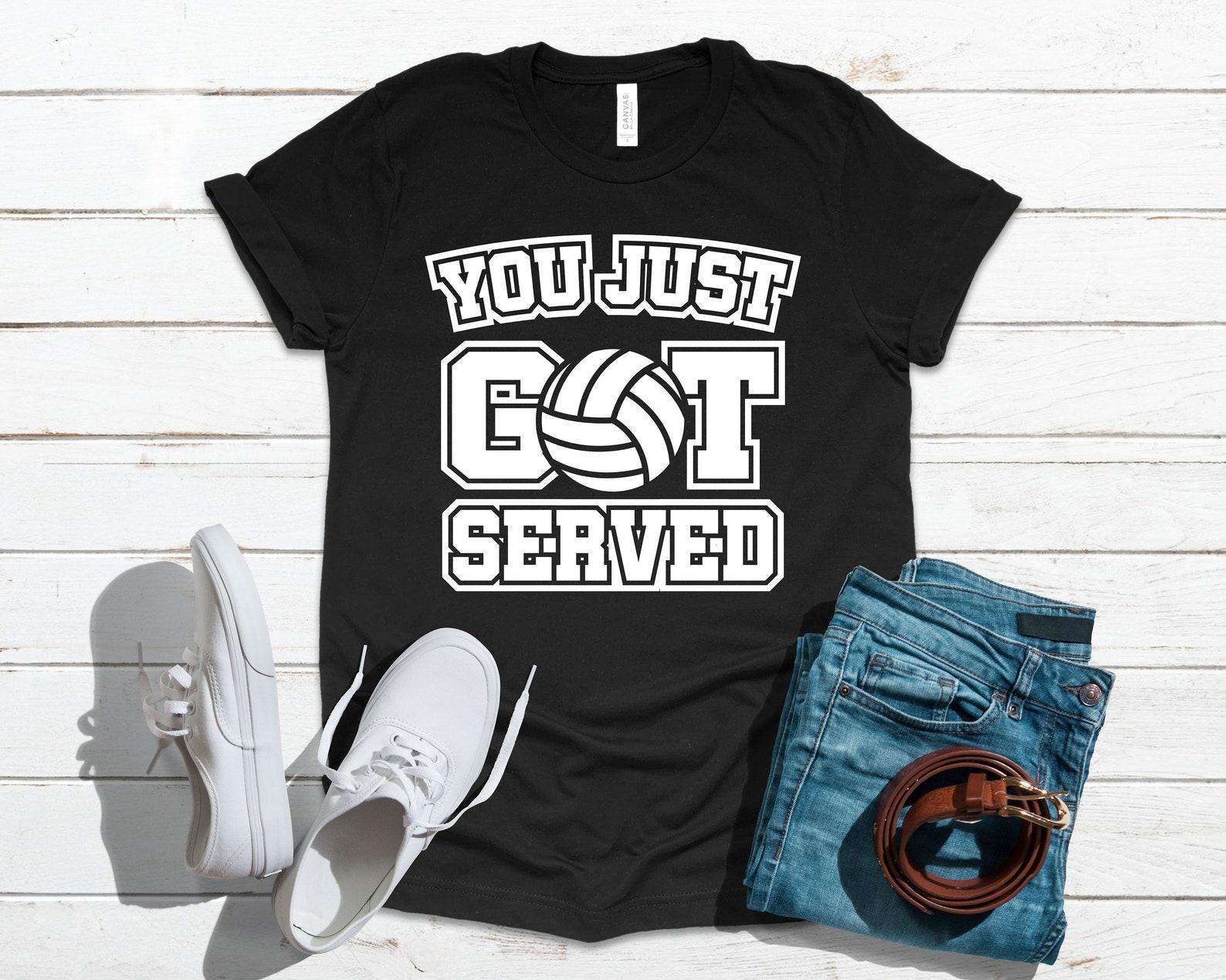 You Got Served Volleyball Funny Apparel Gift | T-Shirt |T-shirt | T-shirt | T-shirt | Tank Top L