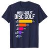 Perché Perdo a Disc Golf Grafiche Divertenti con Scuse Magliette Uomo Donna Moda Casual T-shirt 100% Cotone Larga Oversize