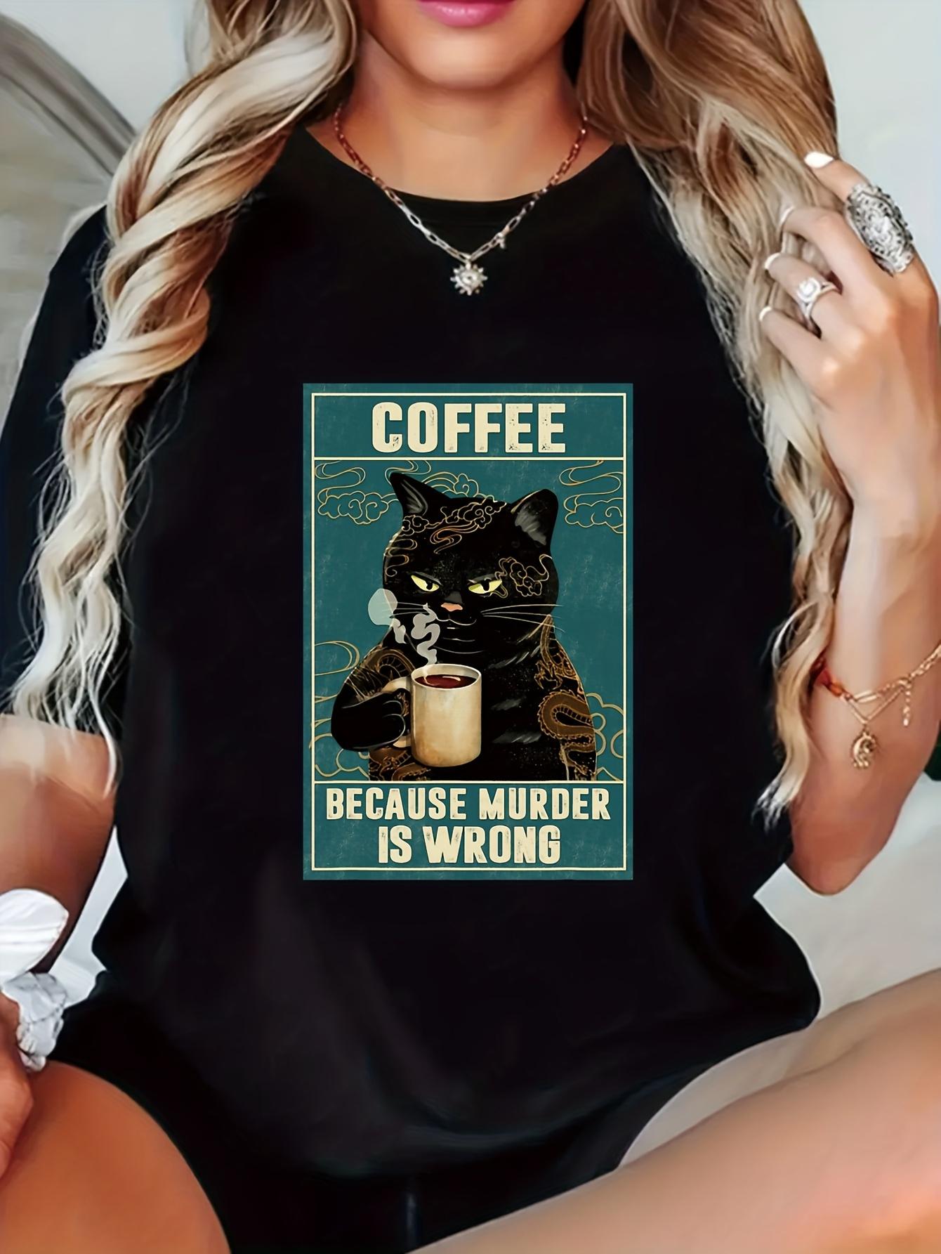 Black Cat Coffee Because Murder Is Wrong T-shirt XL