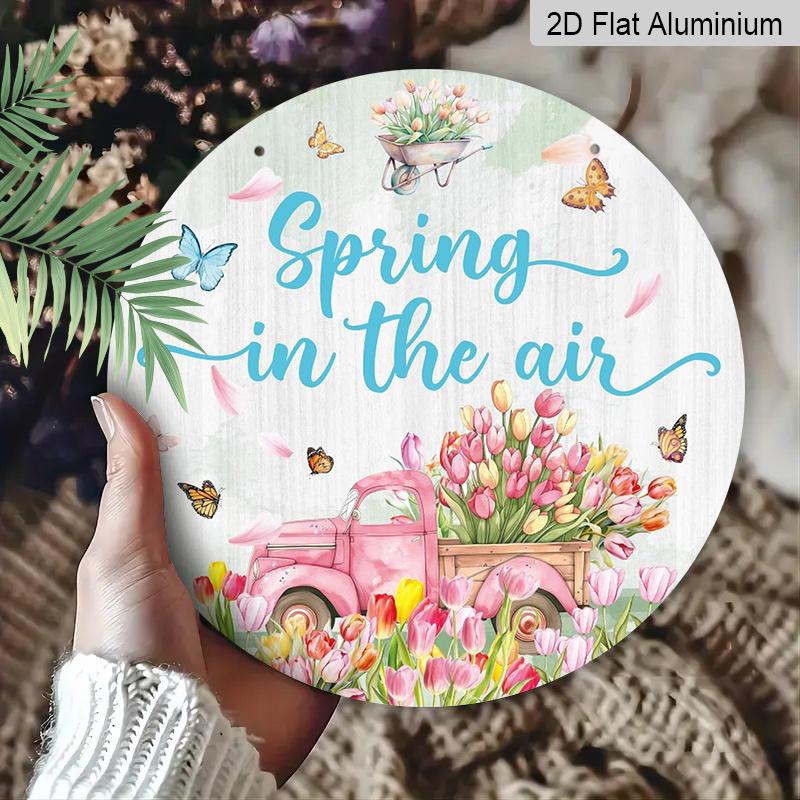 2D Flat, 1pc Round Aluminum "Spring in the Air" Sign, Pink Truck & Tulip Watercolor Metal Wall Art, Butterfly Floral Design, Waterproof & Durable