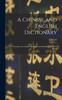 Livro A Chinese and English Dictionary : Arranged According To Radicals and Sub-radicals / by P. Poletti