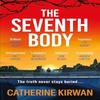 The Seventh Body by Catherine Kirwan Paperback Book 9781399730372