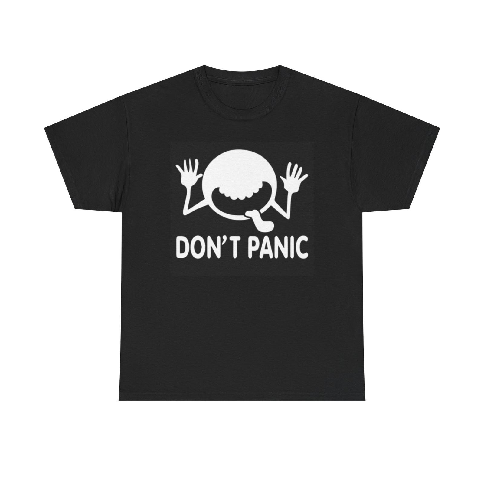 Dont Panic Graphic T Shirt Funny Unisex Heavy Cotton Tee XL