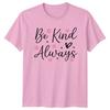 Be Kind Always Unisexs TShirt Floral Aesthetic Inspirational