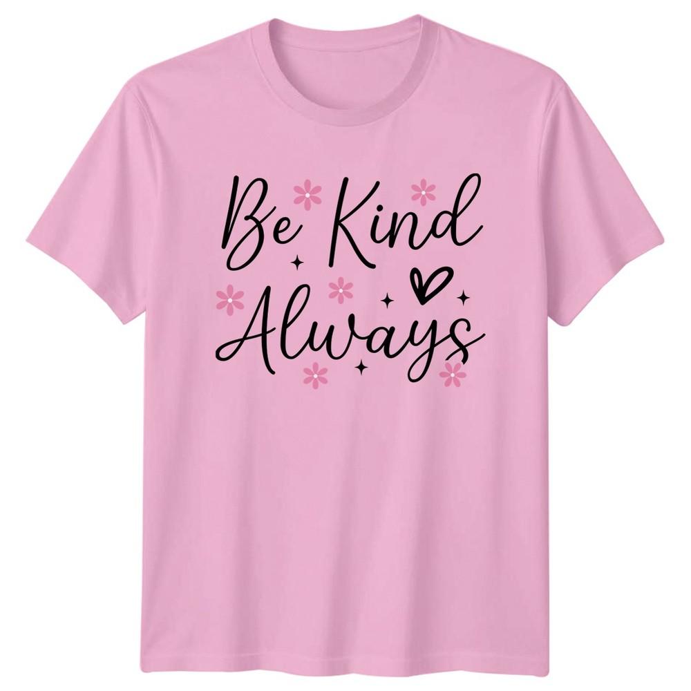 Be Kind Always Unisexs TShirt Floral Aesthetic Inspirational