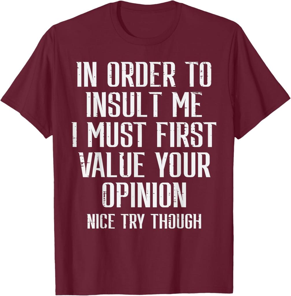 Insult Me Opinion Funny Sarcastic Graphic Tee Men Short Sleeve Casual Cotton TShirt