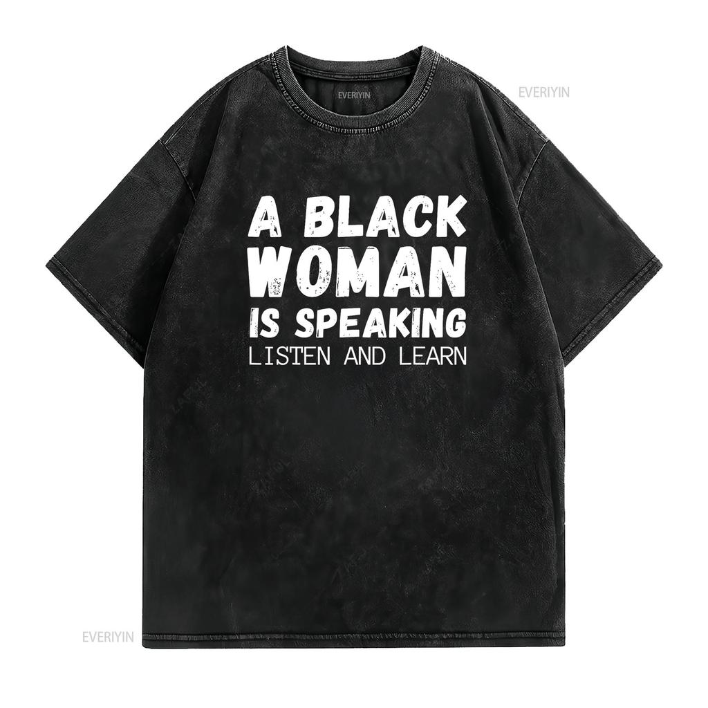 Eine schwarze Frau spricht Höre zu und lerne Lustiges T-Shirt Vintage Gewaschen Atmungsaktives Oberteil Für Den Alltag Weich Stilvoll Lässig
