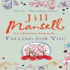Falling for You by Jill Mansell Paperback Book 9780755332625