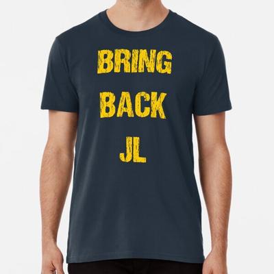BRING BACK JL Premium T-Shirt S To 5XL Made In the AU/USA T-Shirt