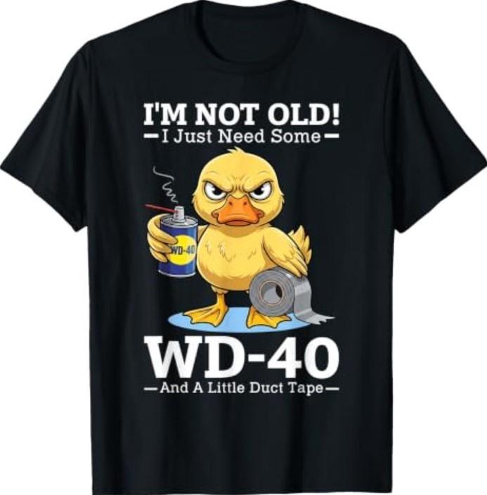 I’m Not Old! I Just Need Some and A Little Duct Tape T-Shirt
