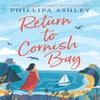 Rückkehr zur Cornish Bay von Phillipa Ashley Taschenbuch 9780749959838