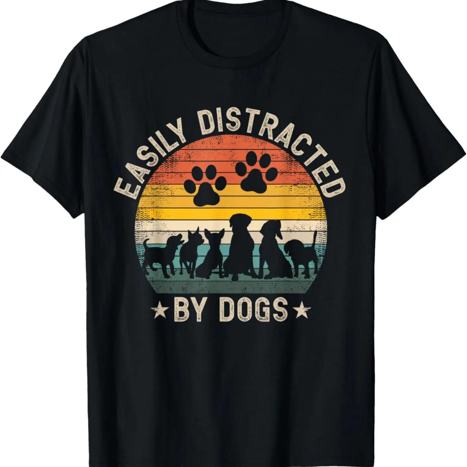 Easily Distracted By Dogs Pet Dog Lover T-Shirt S