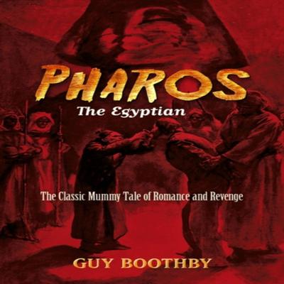 Pharos the Egyptian Forthcoming by Guy Boothby Paperback Book 9780486803159