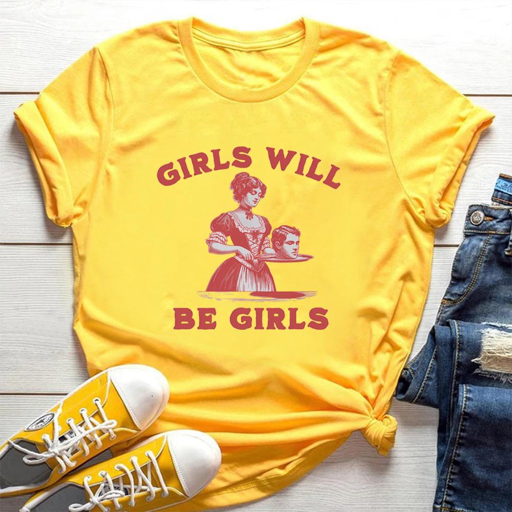 Girls Will Be Girls Shirt Funny Y2k Tops Clothes for Girls Smashing Patriarchy Shirts Feminist Tshirt Aesthetic Unisex Clothing