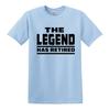 THE LEGEND HAS RETIRED T SHIRT Funny Retirement Gift for Dad Grandad T-shirt Top 6