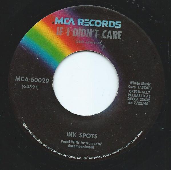 

7inch Record INK SPOTS - If I Didn t Care / Whispering Grass MCA60029 MCA Records 1973 US Pop Used
