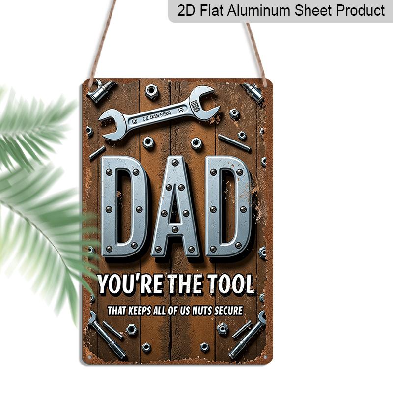 2D Flat, 1pc Humorous Father'S Day Metal Wall Art Plaque - "You're The Tool That Keeps All of Us Nuts Secure" - Rustic Aluminum Metal Sign with Tool