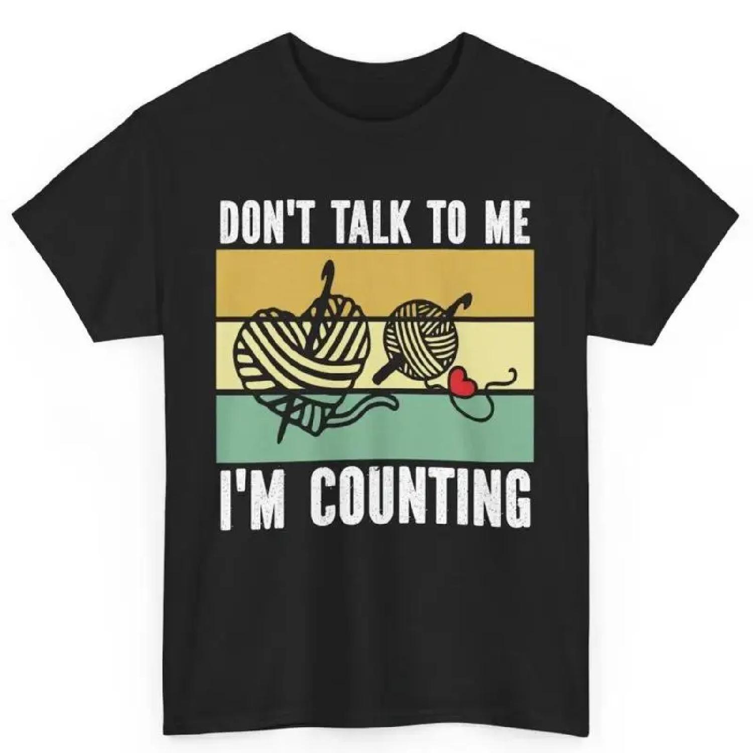 Crochet Knitting Don T Talk To Me I M Counting Lovers T Shirt XXXXXL разноцветный