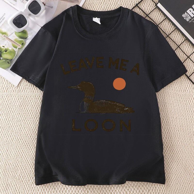 Leave Me A Loon T Shirt Casaul Funny Bird Lover TShirt Minimalist Nature Graphic Tee Cotton Short Sleeve Round Neck Printed