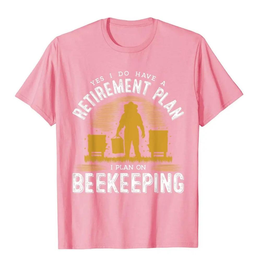 Yes I Do Have A Retirement Plan Bee Beekeeping Honey Novelty T-Shirt Cotton Tops & Tees Summer Rife Normcore T Shirt