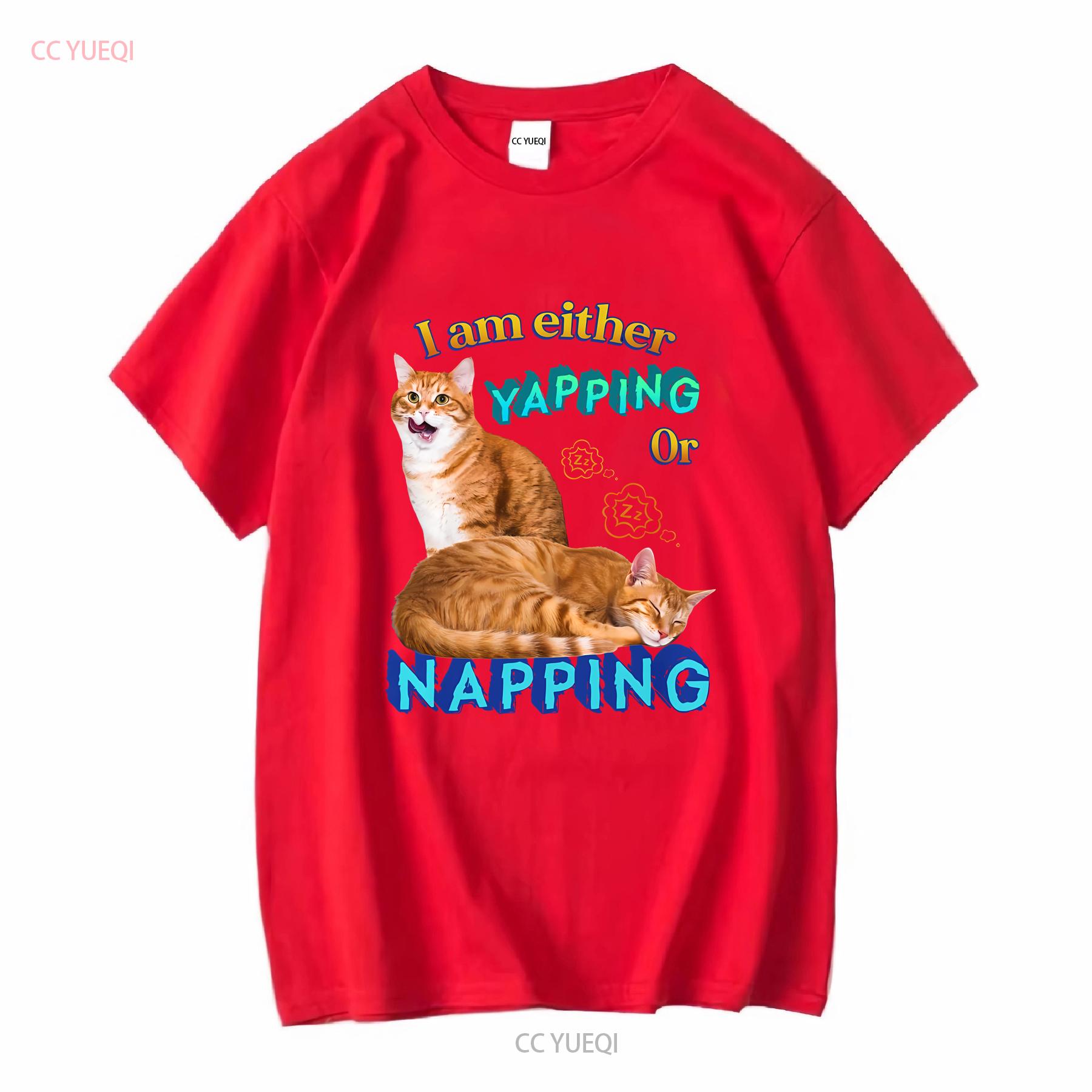 

I Am Either Yapping or Napping Cat T Shirt Funny and Adorable Lover Cute Pet Humor Design Perfect for Enthusiasts vintage S