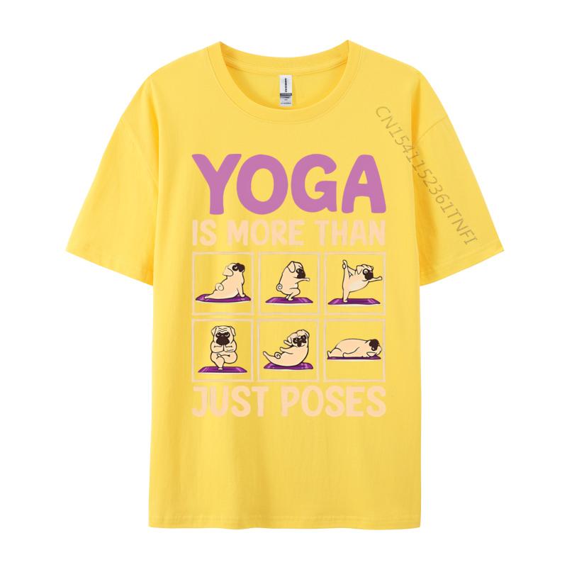 Funny Tshirt Yoga Is More Than Just Poses Pug Dog Tshirt Humor Saying Printed Tshirt Sports T Shirt Men