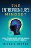 The The Entrepreneur's Mindset : How To Rewire Your Brain for Business Success Book