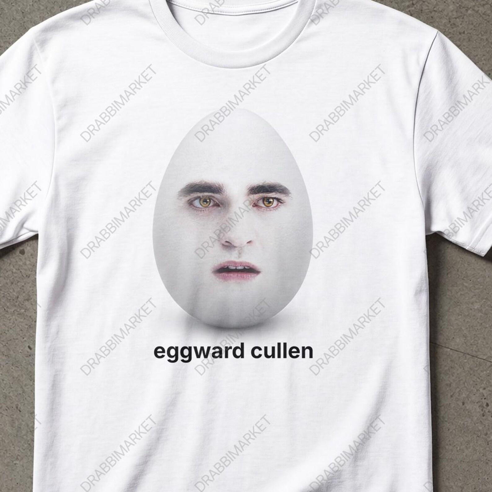 Eggward Shirt Cullen Meme Funny, Meme Shirt, Movie Lover Gift Shirt, Egg Shirt, Funny Eggward Meme Unhinged Meme 2XL