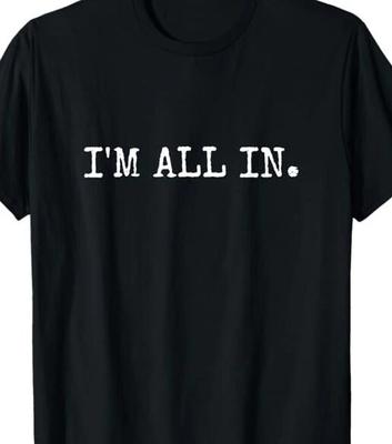 I'm All In T Shirt Tee Poker Hand Card Deck