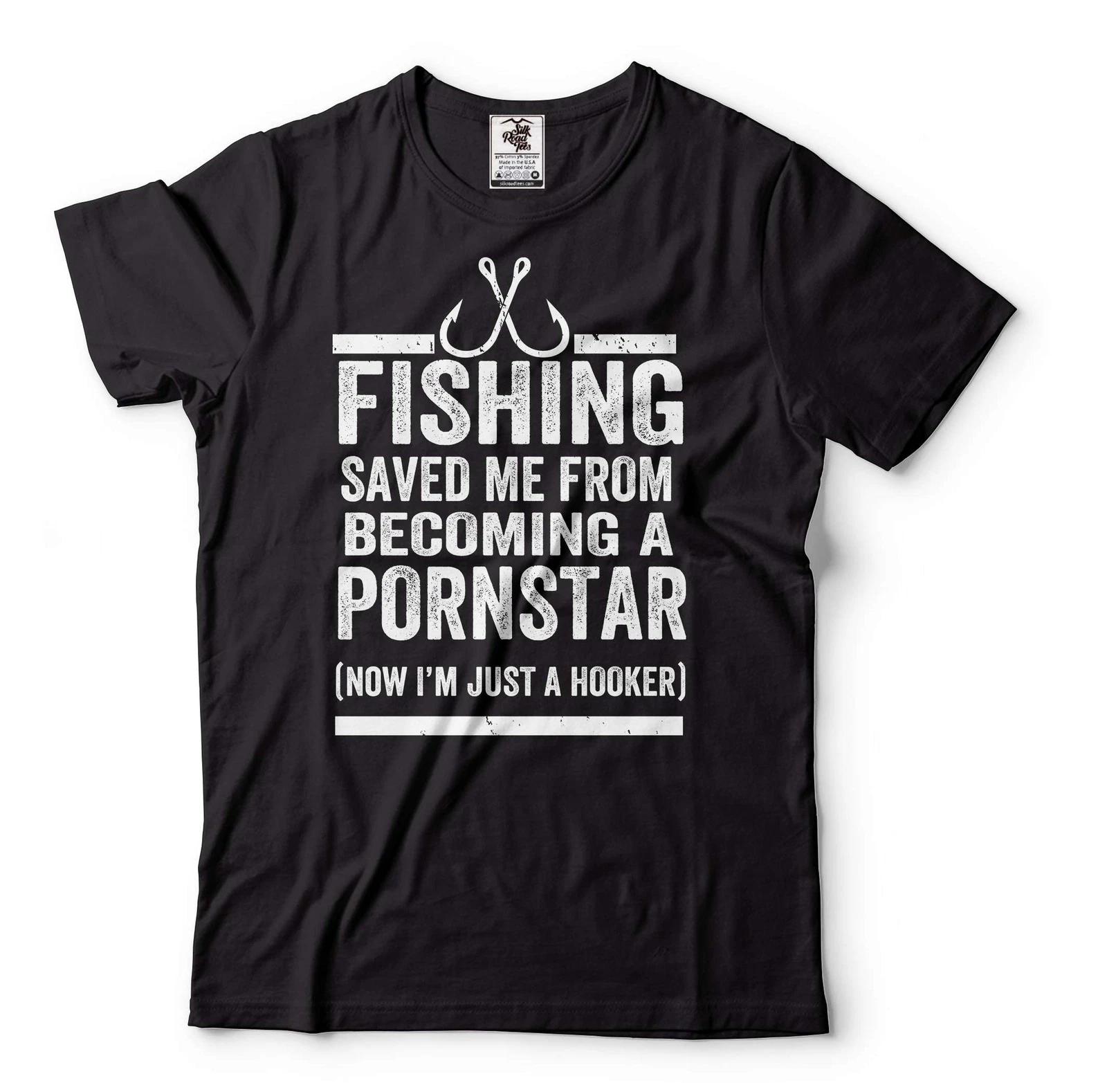 

Fishing Shirt Fishing Joke Shirt Fishing Saved Me From Becoming A Pornstar Shirt 4XL