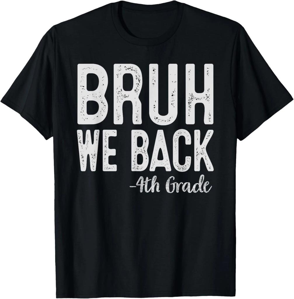 Bruh We Back 4th Grade First Day Of School Back To School Gift Unisex T-Shirt