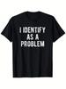 Identifiziere dich als Problem Humor Sarkastischer Humor T-Shirt