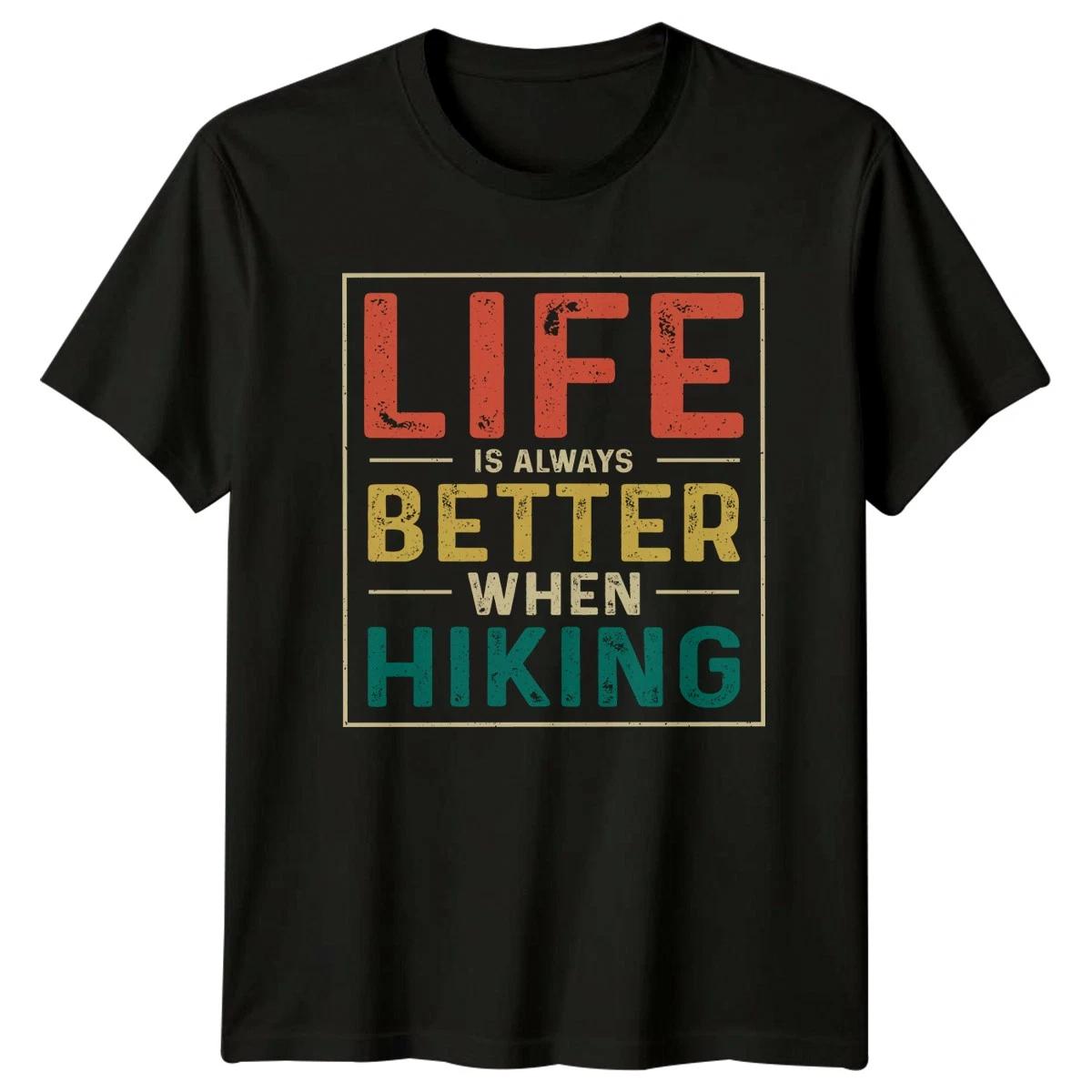 Life Is Always Better When T-Shirt Outdoor Adventure Hiking Gift For Him And Her L
