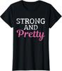 Strong And Pretty Tshirt