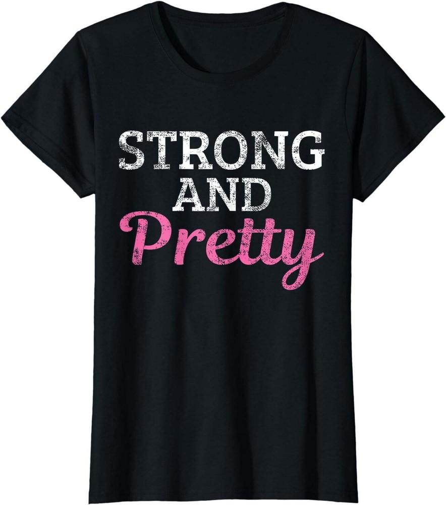 Strong And Pretty Tshirt S
