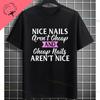 Funny I May Not Be Perfect But My Nails Are Slogan Unisexicurist Graphic Tshirt Pure Cotton Shortsleeve Round Neck Casual Tee