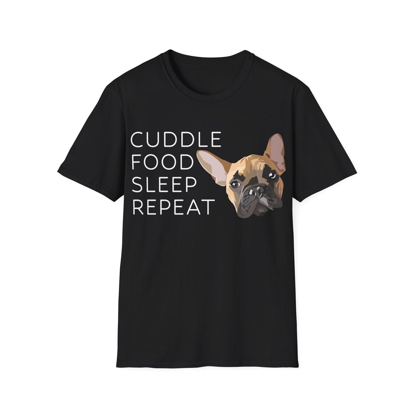 Cuddle Food Sleep Repeat French Bulldog, Frenchy Lover Shirt XL