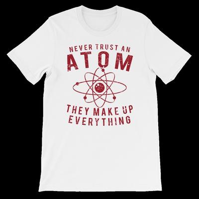 Never Trust An Atom T-Shirt. 100% Cotton Premium Science Tee NEW