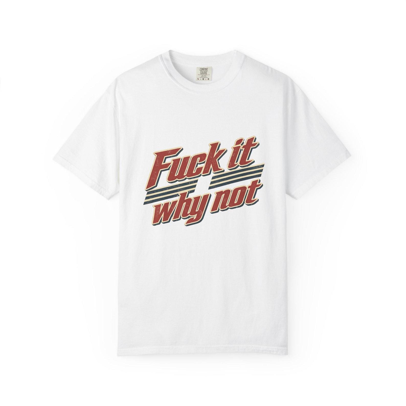 Fuck It Why Not retro script T-Shirt | Bold slogan tee, vintage racing stripes XL