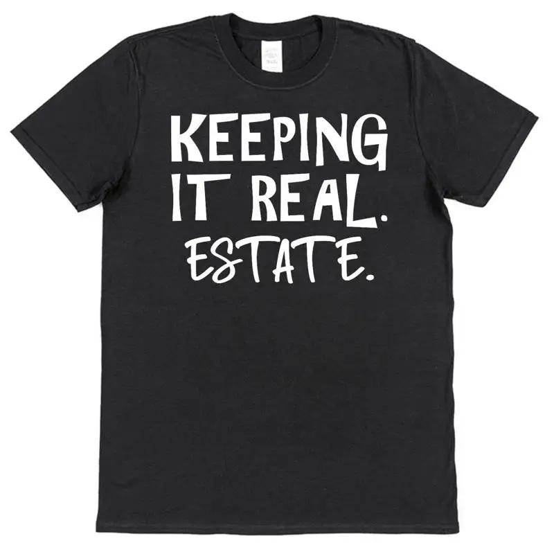 Keeping It Real Estate T Shirt For Agent Property Expert Mortgage Broker S