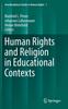 The Human Rights and Religion In Educational Contexts : 1 Book