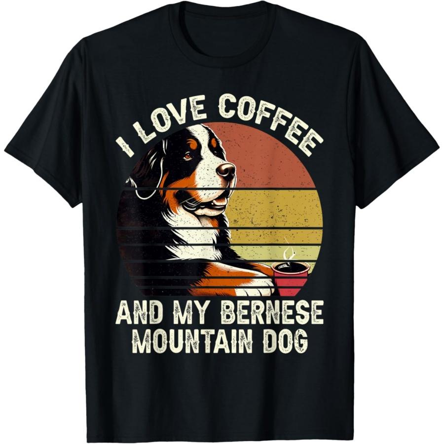 I Love Coffee and My Bernese Dog Berner Mountain Women Men T-Shirt S