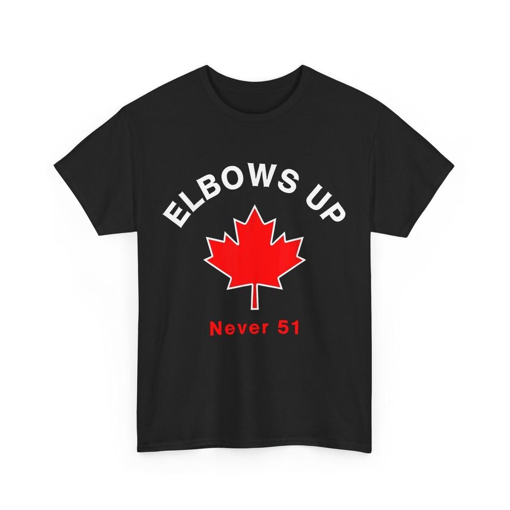 

Elbow s Up - Never 51 Canada T-shirt, Canada Flag Women Men T-shirt 3XL